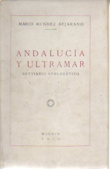 ANDALUCIA Y ULTRAMAR. BREVIARIO APOLOGETICO.