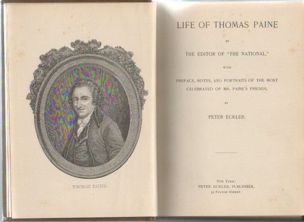 LIFE OF THOMAS PAINE. BY THE EDITOR OF THE NATIONAL, …