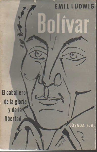 BOLIVAR. EL CABALLERO DE LA GLORIA Y DE LA LIBERTAD.
