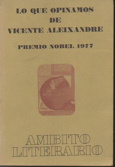 LO QUE OPINAMOS DE VICENTE ALEIXANDRE.
