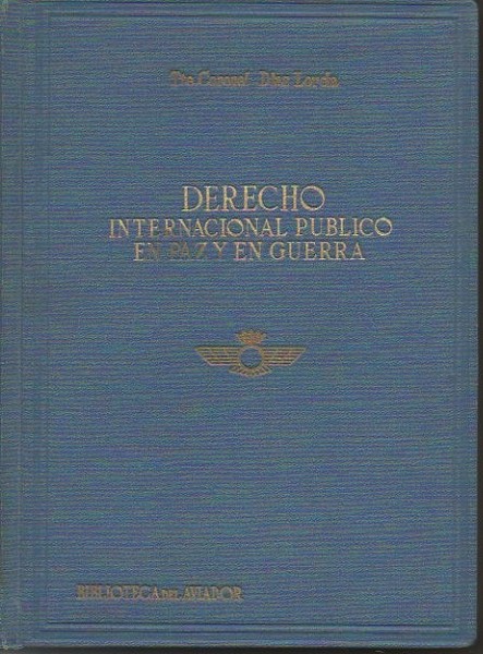 DERECHO INTERNACIONAL PUBLICO EN PAZ Y EN GUERRA. BREVE COMPENDIO …