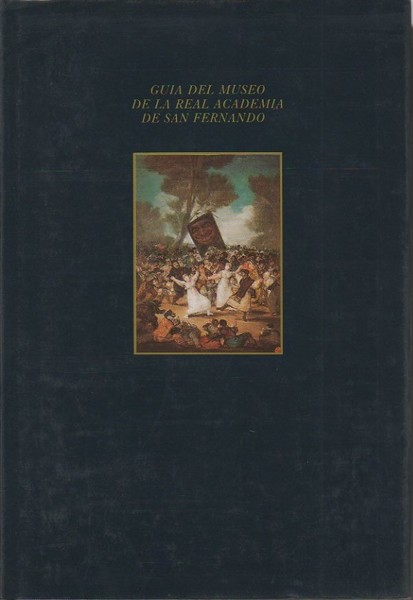 GUIA DEL MUSEO DE LA REAL ACADEMIA DE SAN FERNANDO.