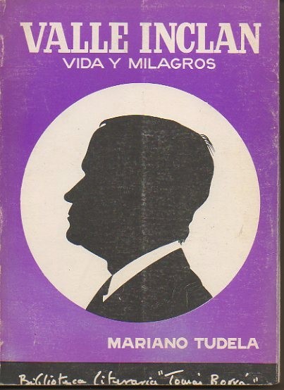 VALLE INCLAN. VIDA Y MILAGROS.