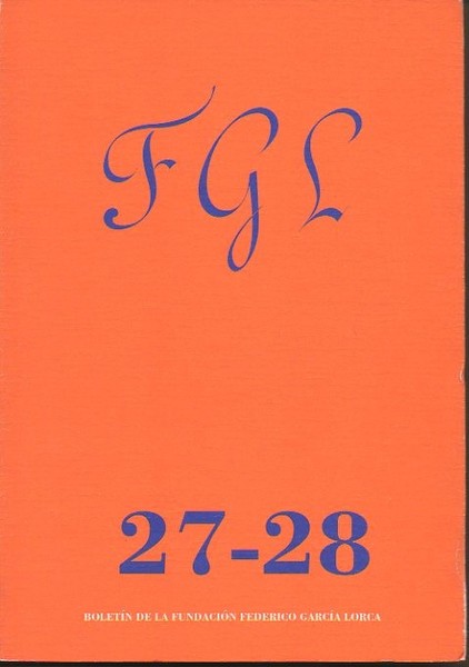 FGL. BOLETIN DE LA FUNDACION FEDERICO GARCIA LORCA. AÑO XIV. …