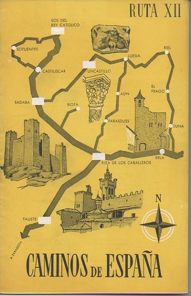 CAMINOS DE ESPAÑA. LUNA. SABADA. UNCASTILLO. SOS DEL REY CATOLICO. …