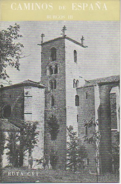 CAMINOS DE ESPAÑA. BURGOS. III. RUTA CVI.