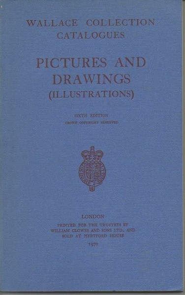WALLACE COLLECTION CATALOGUES. PICTURES AND DRAWINGS (ILLUSTRATIONS).