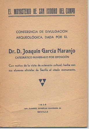 EL MONASTERIO DE SAN ISIDRO DEL CAMPO. CONFERENCIA DE DIVULGACION …