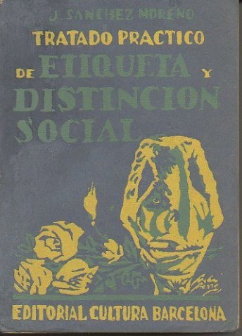 TRATADO PRACTICO DE ETIQUETA Y DISTINCION SOCIAL.