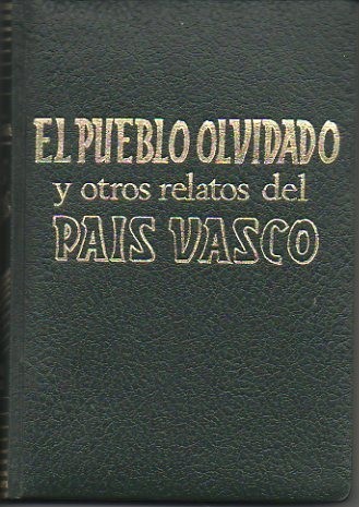 EL PUEBLO OLVIDADO Y OTROS RELATOS DEL PAIS VASCO.