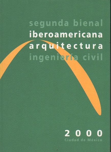 SEGUNDA BIENAL IBEROAMERICANA DE ARQUITECTURA E INGENIERIA CIVIL. ARQUITECTURA 2000.