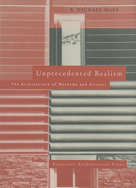 UNPRECEDENTED REALISM. THE ARCHITECTURE OF MACHADO AND SILVETTI.