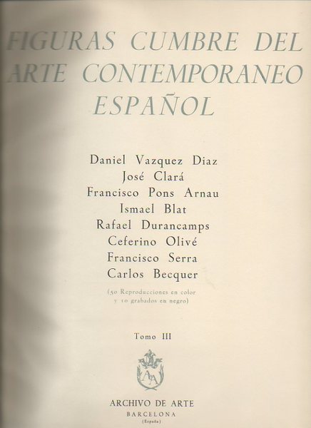 FIGURAS CUMBRE DEL ARTE CONTEMPORANEO ESPAÑOL. TOMO III. DANIEL VAZQUEZ …