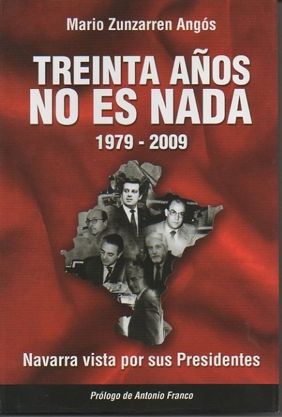 TREINTA AÑOS NO ES NADA. 1979-2009. NAVARRA VISTA POR SUS …