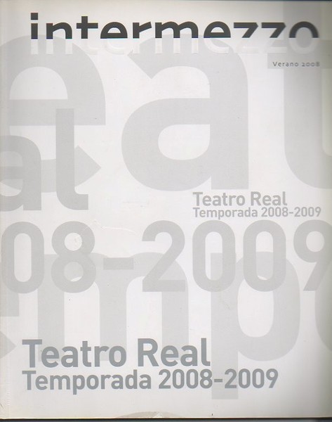 INTERMEZZO. VERANO 2008. TEATRO REAL. TEMPORADA. 2008-2009.