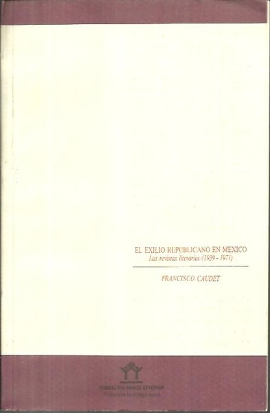 EL EXILIO REPUBLICANO EN MEXICO. LAS REVISTAS LITERARIAS 1939 - …