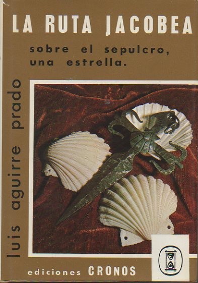 LA RUTA JACOBEA. SOBRE EL SEPULCRO, UNA ESTRELLA.