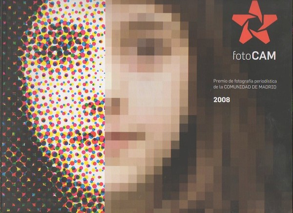 FOTOCAM. 2008. PREMIO DE FOTOGRAFIA PERIODISTICA DE LA COMUNIDAD DE …