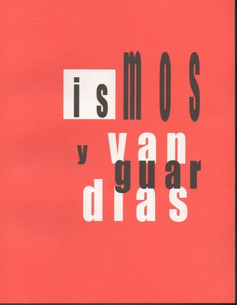 ISMOS Y VANGUARDIAS. 6 DE MAYO-2 DE JUNIO DE 2014. …