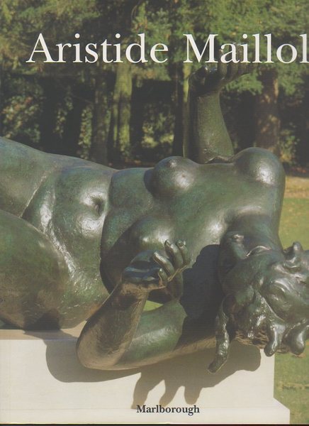 ARISTIDE MAILLOL EN MADRID. MARLBOROUGH MADRID. 6 DE FEBRERO-8 DE …