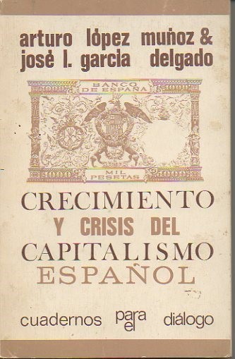 CRECIMIENTO Y CRISIS DEL CAPITALISMO ESPAÑOL.