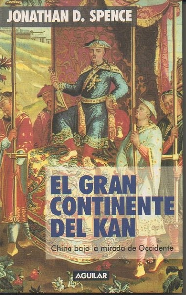 EL GRAN CONTINENTE DEL KAN. CHINA BAJO LA MIRADA DE …