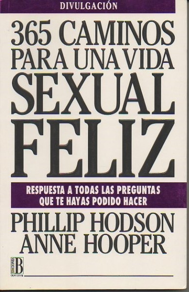 365 CAMINOS PARA UNA VIDA SEXUAL FELIZ.