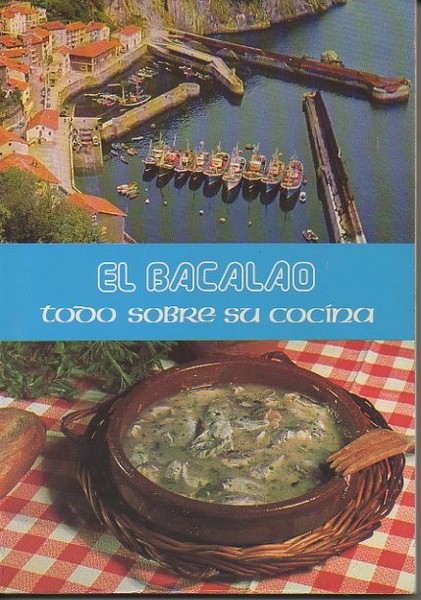 EL BACALAO. TODO SOBRE SU COCINA.