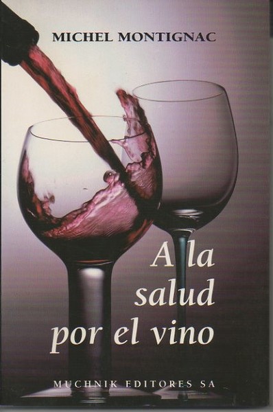 A LA SALUD POR EL VINO.