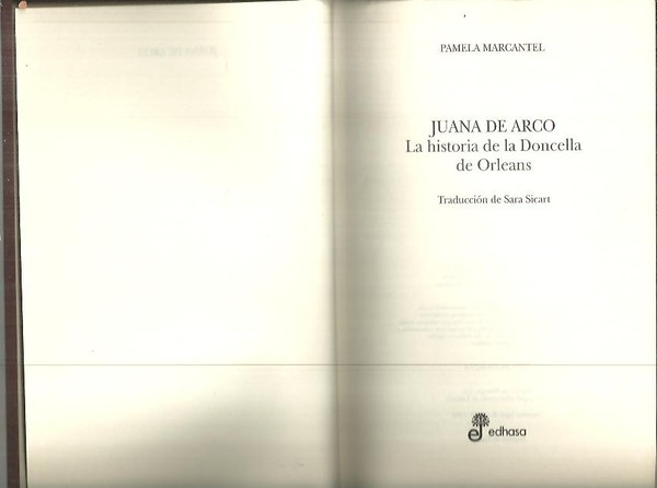 JUANA DE ARCO. LA HISTORIA DE LA DONCELLA DE ORLEANS.