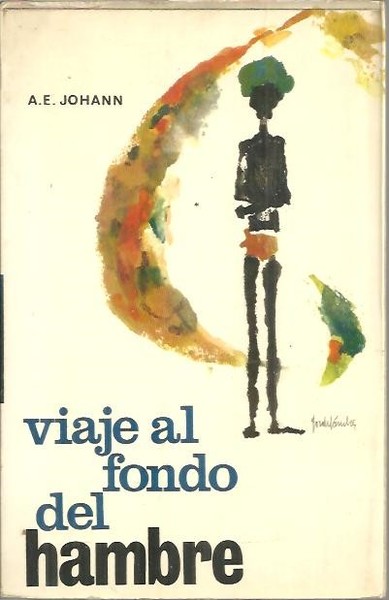 VIAJE AL FONDO DEL HAMBRE.
