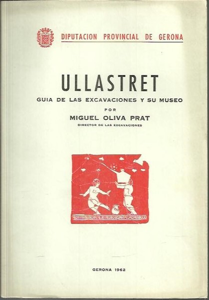 ULLASTRET. GUIA DE LAS EXCAVACIONES Y SU MUSEO.