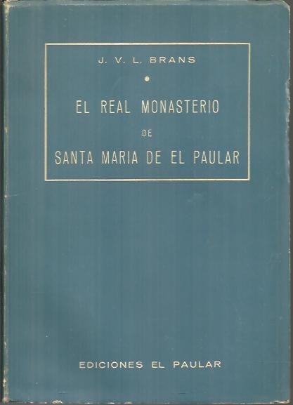 EL REAL MONASTERIO DE SANTA MARIA DE EL PAULAR.