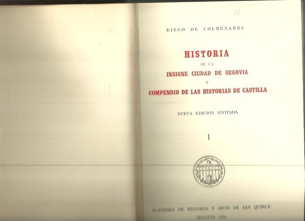 HISTORIA DE LA INSIGNE CIUDAD DE SEGOVIA Y COMPENDIO DE …