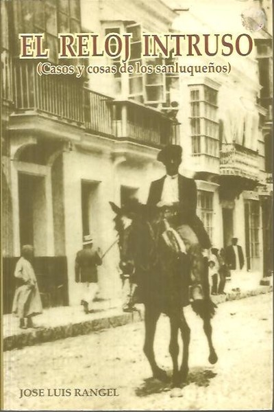 EL RELOJ INTRUSO. (CASO Y COSAS DE LOS SANLUQUEÑOS).