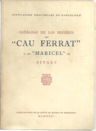 CATALOGO DE LOS HIERROS DEL CAU FERRAT Y DE MARICEL …
