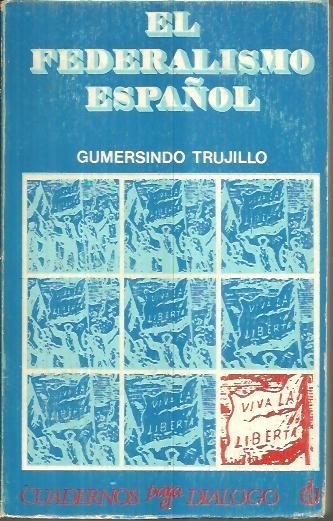 INTRODUCCION AL FEDERALISMO ESPAÑOL. (IDEOLOGIA Y FORMULAS CONSTITUCIONALES).