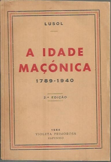 A IDADE MAÇONICA. (1789-1940).