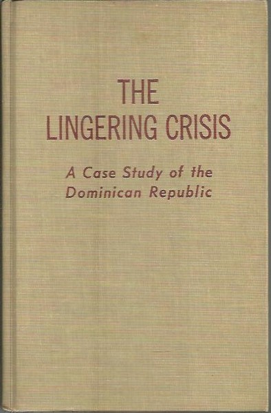 THE LINGERING CRISIS. A CASE STUDY OF THE DOMINICAN REPUBLIC.