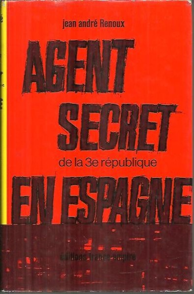 AGENT SECRET DE LA 3e REPUBLIQUE EN ESPAGNE.