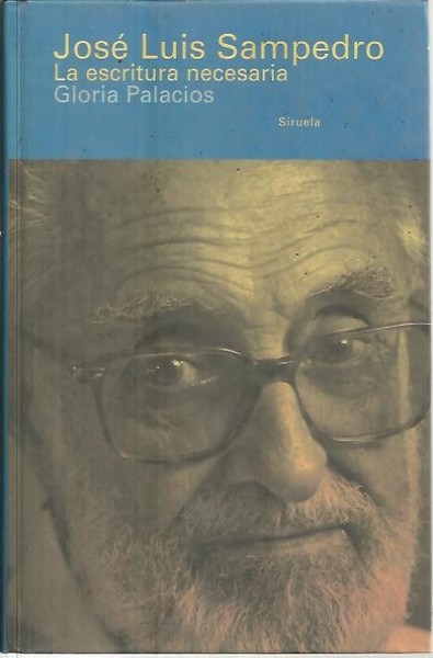 JOSE LUIS SAMPEDRO. LA ESCRITURA NECESARIA.