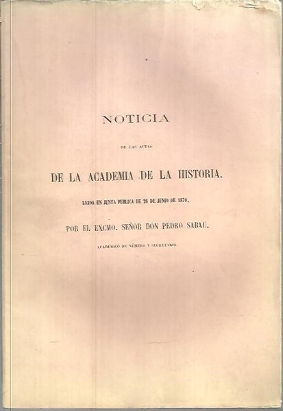 NOTICIA DE LAS ACTAS DE LA REAL ACADEMIA DE LA …