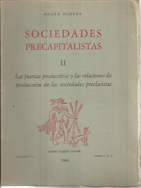 SOCIEDADES PRECAPITALISTAS. II. LAS FUERZAS PRODUCTIVAS Y LAS RELACIONES DE …