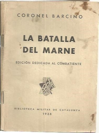 LA BATALLA DEL MARNE. EDICION DEDICADA AL COMBATIENTE.