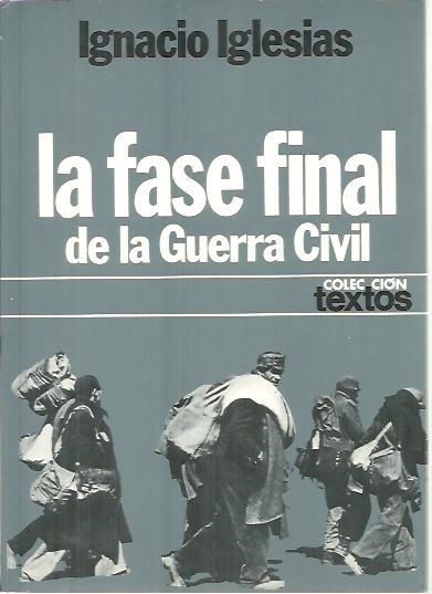 LA FASE FINAL DE LA GUERRA CIVIL. (DE LA CAIDA …