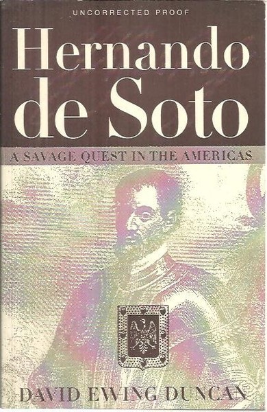 HERNANDO DE SOTO. A SAVAGE QUEST IN THE AMERICAS.