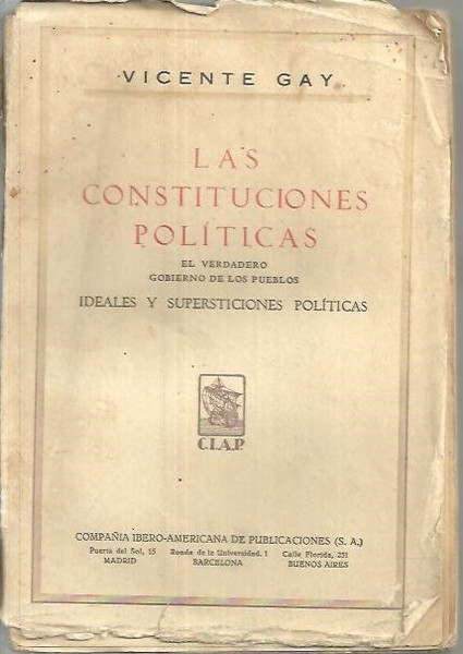LAS CONSTITUCIONES POLITICAS. EL VERDADERO GOBIERNO DE LOS PUEBLOS. IDEALES …