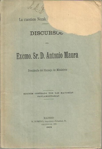 LA CUESTION NOZALEDA ANTE LAS CORTES. DISCURSOS DEL EXCMO. SR. …