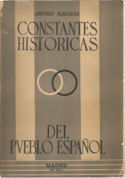 CONSTANTES HISTORICAS DEL PUEBLO ESPAÑOL. ENSAYO Y GUIONES PARA UNA …