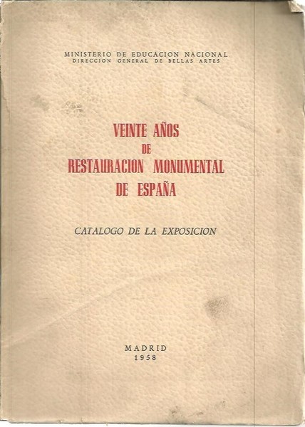 VEINTE AÑOS DE RESTAURACION MONUMENTAL DE ESPAÑA. CATALOGO DE LA …